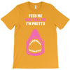 Feed Me and Tell Me I'm Pretty Baby Girl T-Shirt