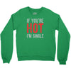 if you're hot i'm single Youth Sweatshirt