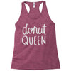 donut queen Racerback Tank
