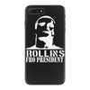 rollins for president iPhone 7 Plus Case