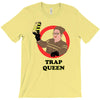 trap queen T-Shirt