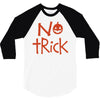 no trick pumpkin halloween 3/4 Sleeve Shirt