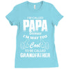 I'm Called Papa Because I'm Way Too Cool To Be Called Grandfather Ladies Fitted T-Shirt