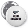 more cowbell (2) Pin-back button