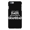 Only the best Dads Get Promoted to Granddad iPhone 6/6s Plus Case