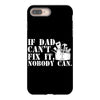 if dad can't fix it nobody can iPhone 8 Plus