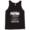 I'm Called Papaw Because I'm Way Too Cool To Be Called Grandfather Tank Top