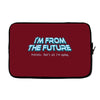 im from the future prezels thats all im saying Laptop sleeve