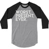 worst present ever 3/4 Sleeve Shirt