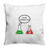 you're overreacting Throw Pillow