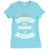 Legends Are Born In August Ladies Fitted T-Shirt