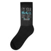 I'm Your Mother's Day Gift Dad Says You're Welcome Boy Socks