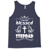 I Am One Blessed Stepdad Tank Top