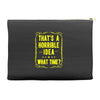 that's a horrible idea what time Accessory Pouches