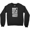 Don't Make Me Use My Teacher Voice Youth Sweatshirt