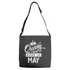 Queens Are Born In May Adjustable Strap Totes