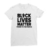 black lives matter! Ladies Fitted T-Shirt