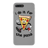 i do it for the pizza iPhone 7 Plus Case