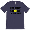 i'm not short, i'm fun size T-Shirt
