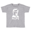 nope Toddler T-shirt