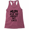 ask me about my cats Racerback Tank