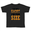 I Am Not Short I Am Fun Size Toddler T-shirt