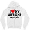 i love my awesome mechanic Zipper Hoodie
