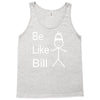 be like bill meme Tank Top