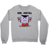 mr. metal Crewneck Sweatshirt