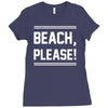 beach please Ladies Fitted T-Shirt