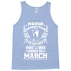 Never Underestimate Old Man Who Was Born March Tank Top