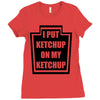 new i put ketchup Ladies Fitted T-Shirt