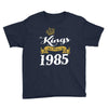 kings are born in 1985 Youth Tee