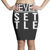 never settle Pencil Skirts