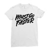 must go faster Ladies Fitted T-Shirt