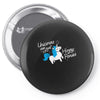 unicorns are just horny ponies Pin-back button