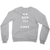 bow ties are cool Crewneck Sweatshirt