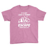 It's Not Just A Hobby It Is My Escape From Reality Youth Tee