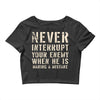never interrupt your enemy when Crop Top