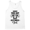 sorry this guy is already taken by a super sexy  december girl Tank Top