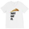 just eat it pizza lover V-Neck Tee