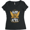 All Men Are Created Equal But Only The Best Are Born In April Women's Triblend Scoop T-shirt