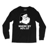 santa claus where my house at Long Sleeve Shirts
