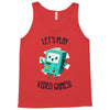 let's play video games Tank Top