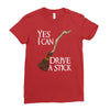 yes i can drive stick Ladies Fitted T-Shirt