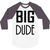 big dude 3/4 Sleeve Shirt