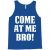 Come At Me Bro Tank Top
