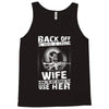 Back Of I Have A Crazy Wife And I am not Afraid To Use Her Tank Top