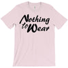 nothing to wear T-Shirt