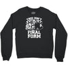 this isn't even my final form1 Crewneck Sweatshirt